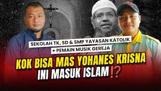 SEKOLAH YAYASAN KATOLIK PEMAIN MUSIK GEREJA MAS YOHANES KRISNA MALAH MEMILIH MASUK ISLAM