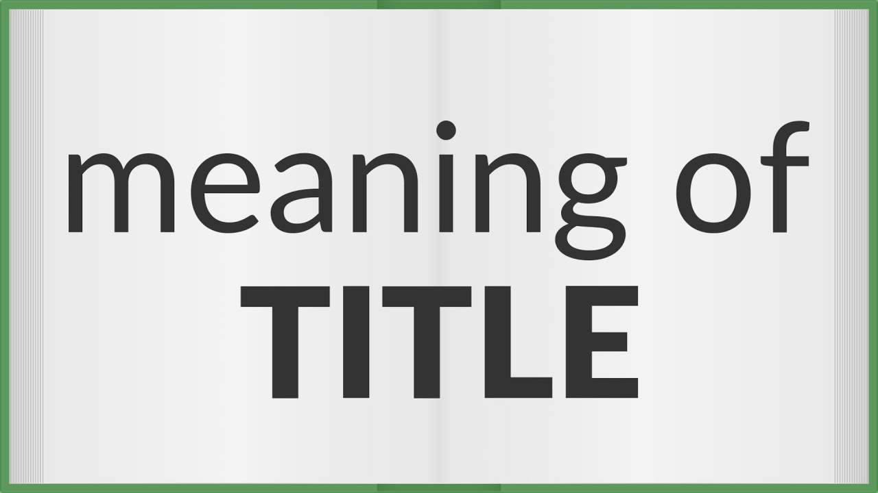 Title | Meaning Of Title - YouTube