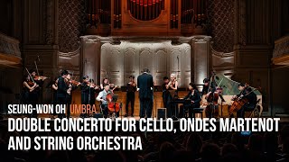 Umbra (2024), Double Concerto for Cello, Ondes Martenot \u0026 String Orchestra by Seung-Won Oh - excerpt