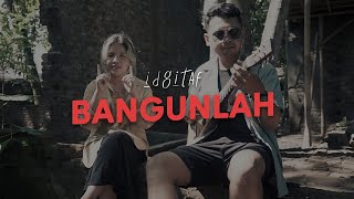 Idgitaf - Bangunlah (Memperingati Hari Sumpah Pemuda)