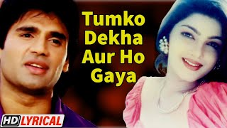 Tumko Dekha Aur   Lyrical   Sunil Shetty   Mamta Kulkarini   Waqt Hamara Hai 1993