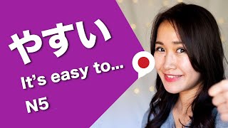 【It's easy to】in Japanese やすい N5