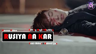 Rusya Na Kar - Tahir Abbas X Rafeel Ijaz | Korean Video