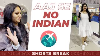 आजसे No Indian चीज़े 😁 | #shorts | Shorts Break