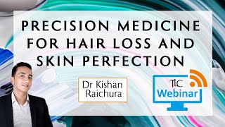 Hair Loss and Skin Perfection Webinar with Dr Kishan Raichura | The Lovely Clinic