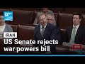 US Senate rejects war powers bill to halt attacks against Iran • FRANCE 24 English