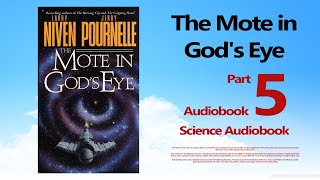The Mote in God's Eye - Larry Niven and Jerry Pournelle - Audiobook ( Part 5) | Scifi Audiobook