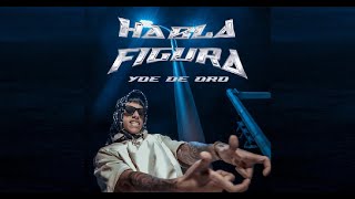 Yoe De Oro - Habla Figura (Video Oficial)