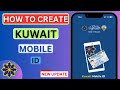 Kuwait Mobile Id Kaise Banaye | How To Create Kuwait Mobile id