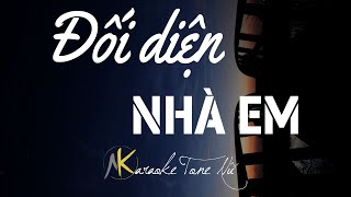 Karaoke | Đối Diện Nhà Em | Sáng Tác: Hoài Nam | Tone Nữ: Em | Hoà Âm: Anh Kiệt