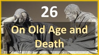 Seneca - Moral Letters - 26: On Old Age and Death