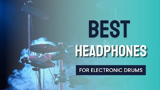 5 Best Headphones For Electronic Drum 2023 | amazon