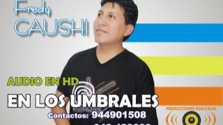 FREDY CAUSHI - EN LOS UMBRALES.