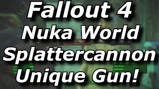 Fallout 4 Nuka World DLC "Splattercannon" Unique Weapon Location Guide!