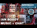 Superbooth 20HE  Ian Boddy - 2 Tracks and A Chat