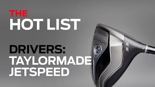 The Golf Digest 2014 Hot List: TaylorMade JetSpeed-Drivers-Best New Golf Clubs