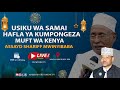 🔴#LIVE HADHARA YA SAMAI YA KUMPONGEZA  ASSAYD SHARIFF AHMAD AHMAD MWINYIBABA ( MUFT WA KENYA )