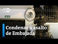 Latinoamérica rechaza el asalto de Ecuador a la Embajada de México