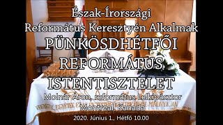 Pünkösdhétfői Istentisztelet - Molnár Áron - Észak-Írországi Református Keresztyén Alkalmak