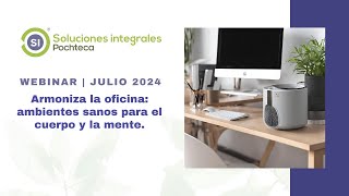 Webinar julio 2024 | Armoniza la oficina: ambientes sanos para el cuerpo y la mente