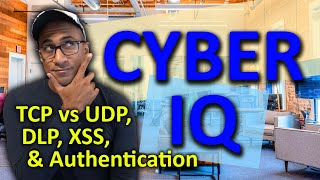Cyber Security Interview Questions and Answers | Authentication, TCP vs UDP, DLP, and XSS