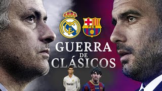 Las EPICAS GUERRAS entre REAL MADRID Y FC BARCELONA, MOURINHO vs GUARDIOLA
