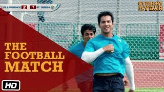 The Football Match - Student Of The Year - Sidharth Malhotra, Alia Bhatt & Varun Dhawan
