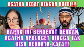 BAPAK INI BERDEBAT DENGAN AGATHA APOLOGET HINGGA TAK BISA BERKATA-KATA!!!