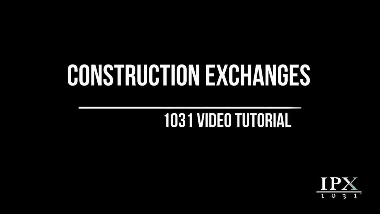 Improvement And Construction Exchanges | IPX1031 - YouTube