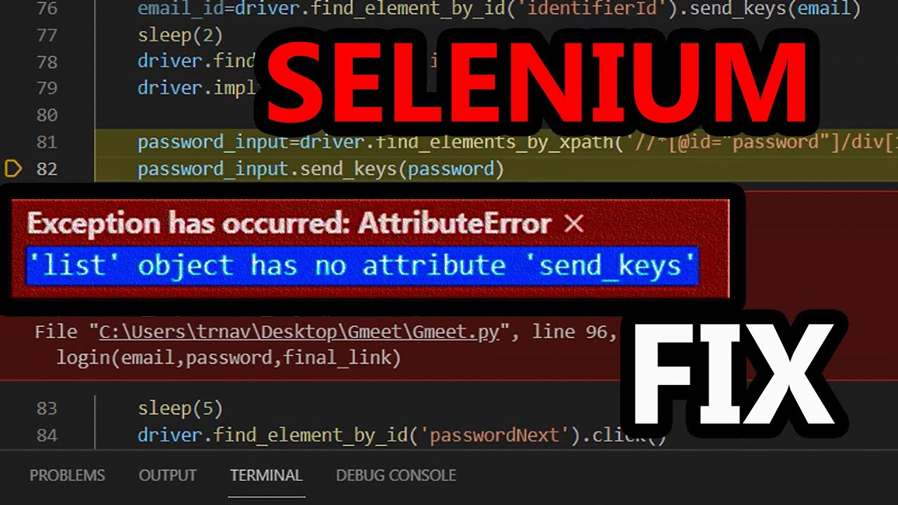 Attributeerror type object has no attribute. Selenium sendkeys. ATTRIBUTEERROR: 'list' object has no attribute 'list'. Find element in Selenium. Object list.