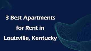 3 Best Apartments for Rent in Louisville, Kentucky | Rental Properties