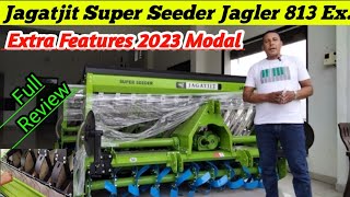 Jagatjit Super Seeder Jagler 813 Ex |New Model 2023 (Extra Features) De Nal......