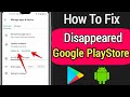 How To Fix Disappeared Google Play store On Android [2022] | Fix Google Play store Disappeared