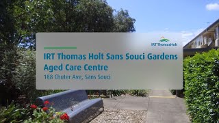 IRT Thomas Holt Sans Souci Gardens Aged Care Centre | Video Tour