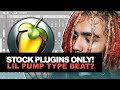 LIL PUMP TYPE BEAT USING ONLY STOCK PLUGINS? (FL Studio) | #StockSaturday001