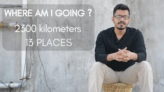 GUESS WHERE I AM GOING ? | 13 PLACES | 2400 kms | IMPORTANT ANNOUNCEMENT