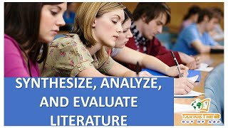 How To Synthesize, Analyze, And Evaluate Literature