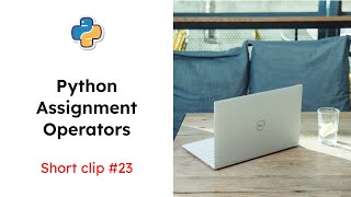 Python Assignment Operators (#23) #assignmentoperators
