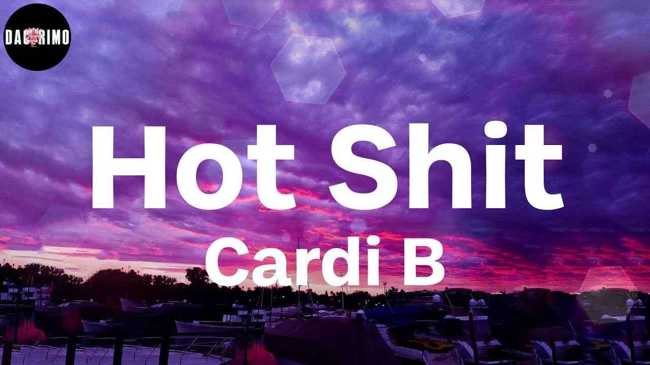 Cardi B - Hot Shit (Lyrics) - YouTube