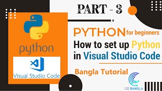 How to Install & Setup Visual Studio Code for Python Programming | Bangla Tutorial | #3