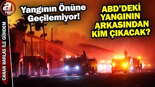 Alevler neden söndürülemiyor? ABD'deki yangının arkasından kim çıkacak? | A Haber