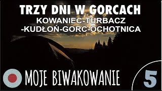 Gorce - trzy dni wędrowania - Kowaniec Turbacz Kudłoń Gorc Ochotnica