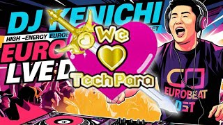 【ユーロビート】EUROBEAT DJ Kenichi live stream parapara mix【パラパラ】