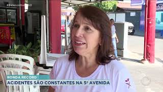 RONDA RECORD: ACIDENTES SÃO CONSTANTES NA 5ª AVENIDA.