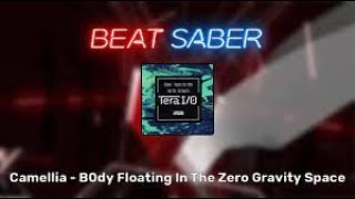 [Beat Saber] Camelia - 'Body F10ating in the Zero Gravity Space' (Expert +)