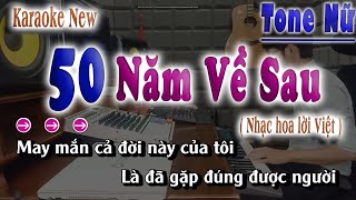 50 Năm Về Sau Karaoke Tone Nữ ( Nhạc Hoa Lời Việt : Đặng Thanh Tuyền )  song nhien karaoke