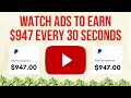 EARN $947 PAYPAL EVERY 30 SECONDS Watching Ads! (Make Money Online 2024)