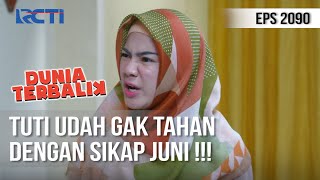 DUNIA TERBALIK - Habis Sudah Kesabaran Tuti Untuk Juni [12 Juni 2020]