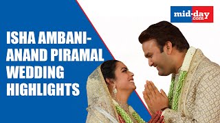 ISHA AMBANI & ANAND PIRAMAL: WEDDING HIGHLIGHTS