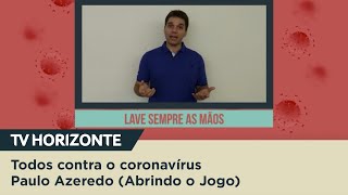 Todos contra o coronavírus | Paulo Azeredo (Abrindo o Jogo)